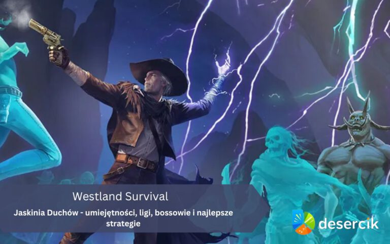 Westland Survival: Jaskinia Duchów – umiejętności, ligi, bossowie i najlepsze strategie