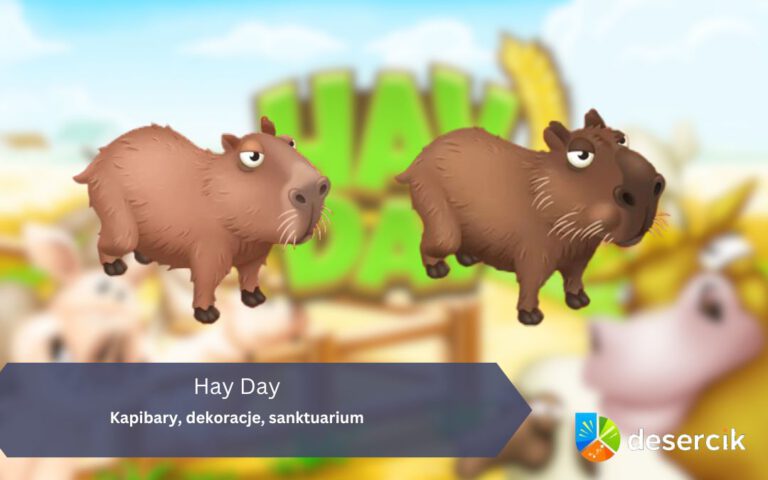 Hay Day – Kapibary, dekoracje, sanktuarium
