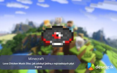 Minecraft – Lava Chicken Music Disc: jak zdobyć jedną z najrzadszych płyt w grze