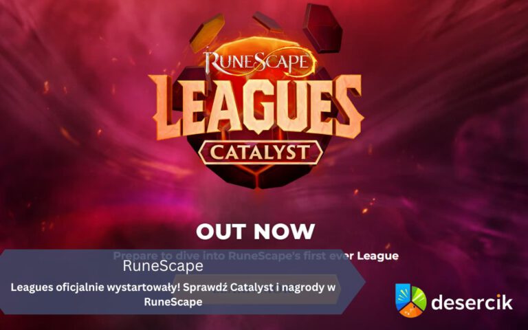 Leagues oficjalnie wystartowały! Sprawdź Catalyst i nagrody w RuneScape