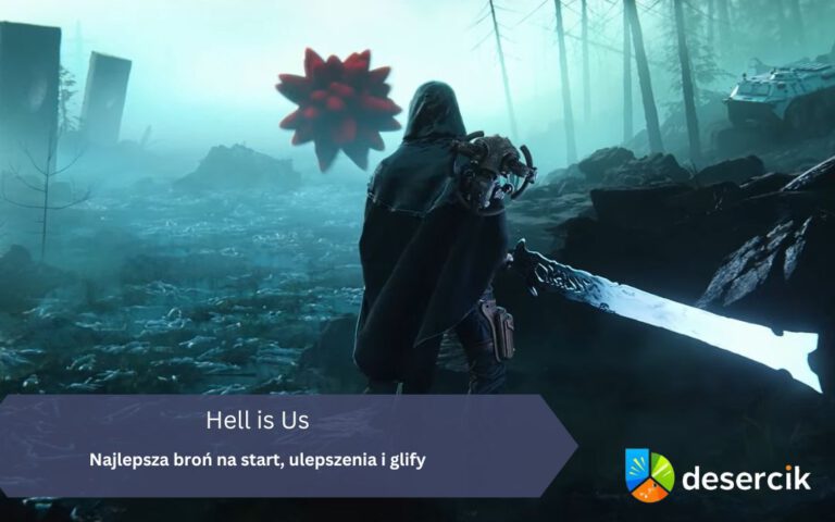 Hell is Us: Najlepsza broń na start, ulepszenia i glify