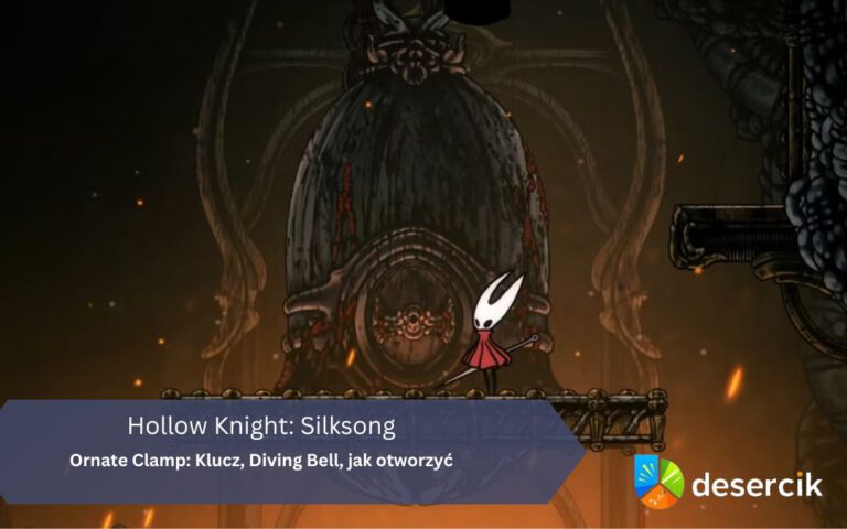 Hollow Knight: Silksong – Ornate Clamp: Klucz, Diving Bell, jak otworzyć