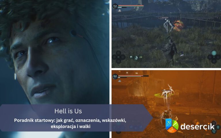 Hell is Us – Poradnik startowy: jak grać, oznaczenia, wskazówki, eksploracja i walki