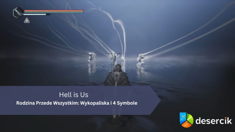 Hell is Us – Rodzina Przede Wszystkim: Wykopaliska i 4 Symbole