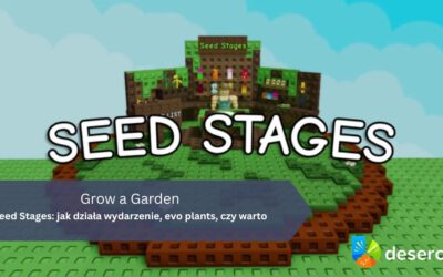 Grow a Garden – Seed Stages: jak działa wydarzenie, evo plants, czy warto