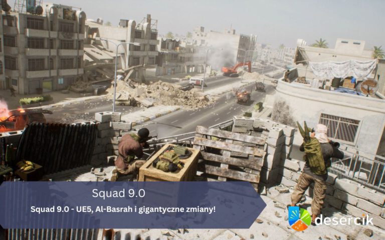 Squad 9.0 – UE5, Al-Basrah i gigantyczne zmiany!