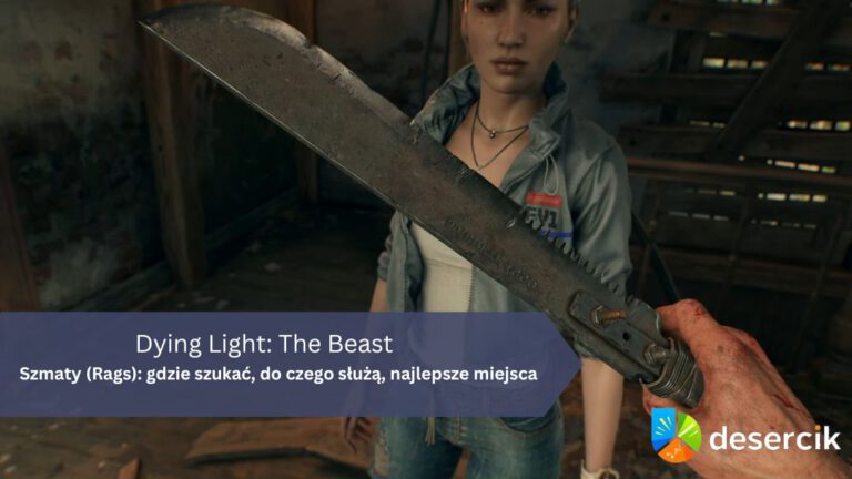 Dying Light: The Beast – Szmaty (Rags): gdzie szukać, do czego służą, najlepsze miejsca