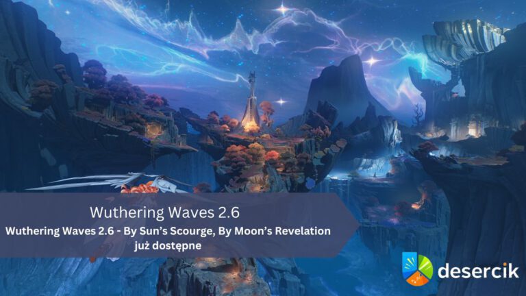 Wuthering Waves 2.6 – By Sun’s Scourge, By Moon’s Revelation już dostępne