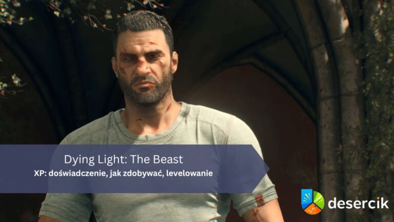 Dying Light The Beast – XP: doświadczenie, jak zdobywać, levelowanie