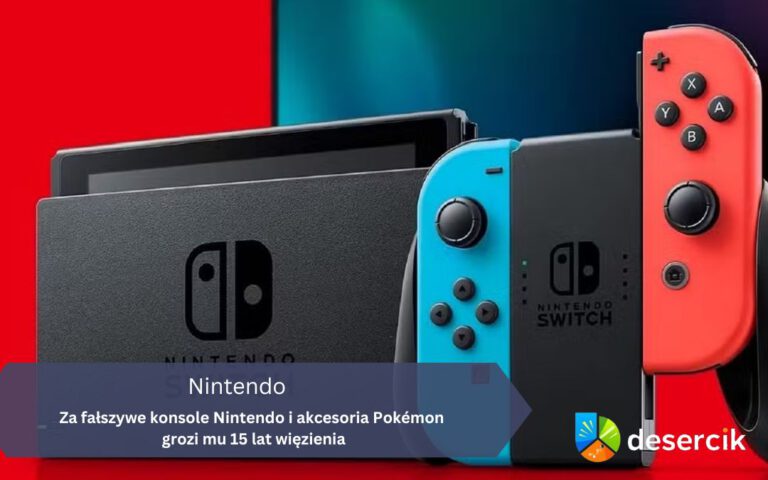 Za fałszywe konsole Nintendo i akcesoria Pokémon grozi mu 15 lat więzienia