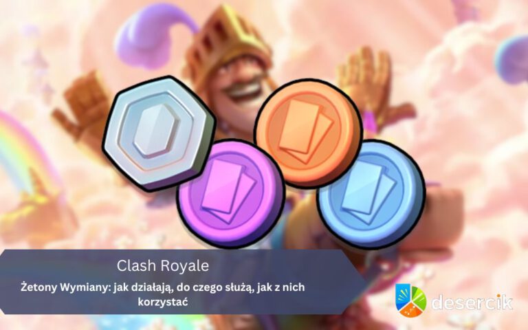 Clash Royale – Żetony Wymiany: jak działają, do czego służą, jak z nich korzystać