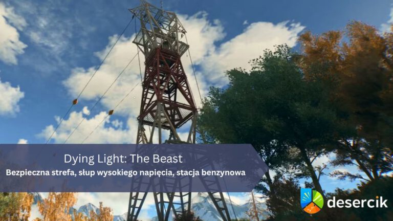 Dying Light: The Beast – bezpieczna strefa, słup wysokiego napięcia, stacja benzynowa