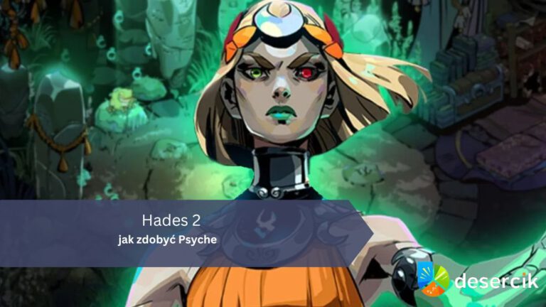 Hades 2 – jak zdobyć Psyche