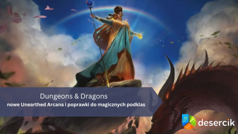 Dungeons & Dragons – nowe Unearthed Arcana i poprawki do magicznych podklas