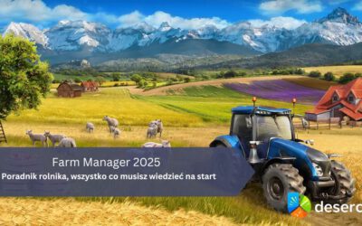 Farm Manager 2025 – poradnik rolnika, wszystko co musisz wiedzieć na start