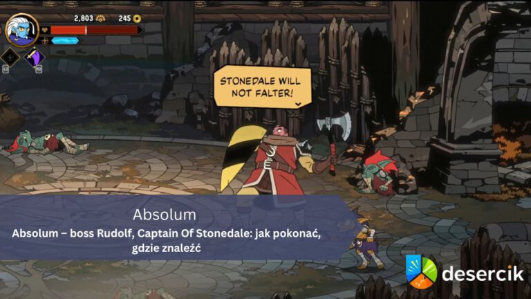 Absolum – boss Rudolf, Captain Of Stonedale: jak pokonać, gdzie znaleźć
