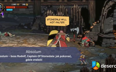 Absolum – boss Rudolf, Captain Of Stonedale: jak pokonać, gdzie znaleźć