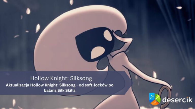 Aktualizacja Hollow Knight: Silksong – od soft-locków po balans Silk Skills