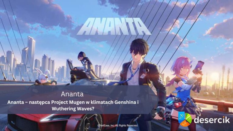 Ananta – następca Project Mugen w klimatach Genshina i Wuthering Waves?