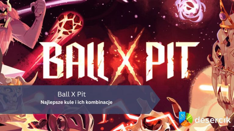 Ball X Pit – najlepsze kule i ich kombinacje