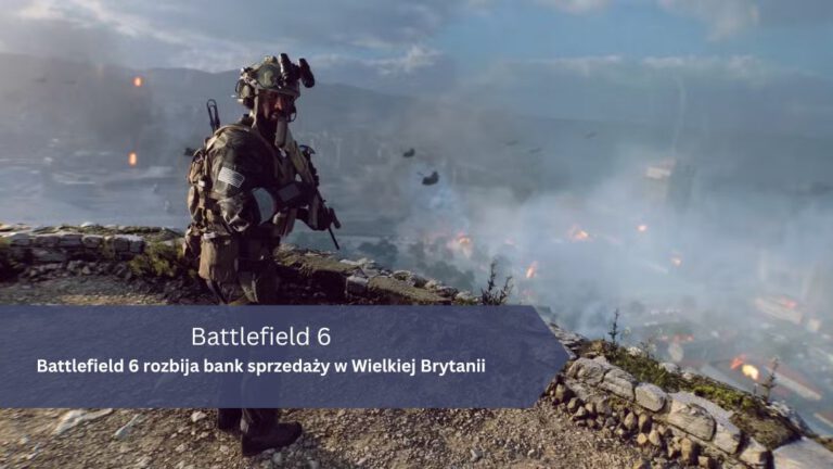 Battlefield 6 rozbija bank sprzedaży w Wielkiej Brytanii