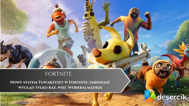 Nowy system Towarzyszy w Fortnite: zmieniasz wygląd tylko raz, więc wybieraj mądrze