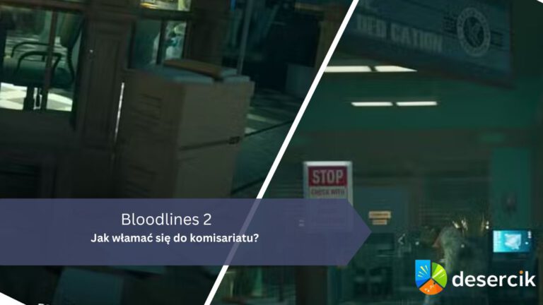 Bloodlines 2 – Jak włamać się do komisariatu?