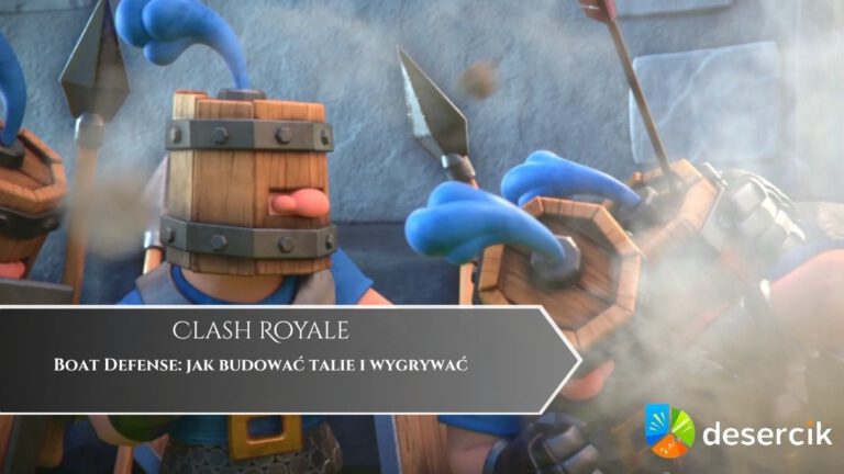 Clash Royale – Boat Defense: jak budować talie i wygrywać