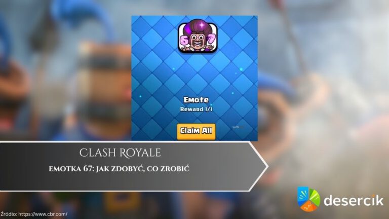 Clash Royale – emotka 67: jak zdobyć, co zrobić