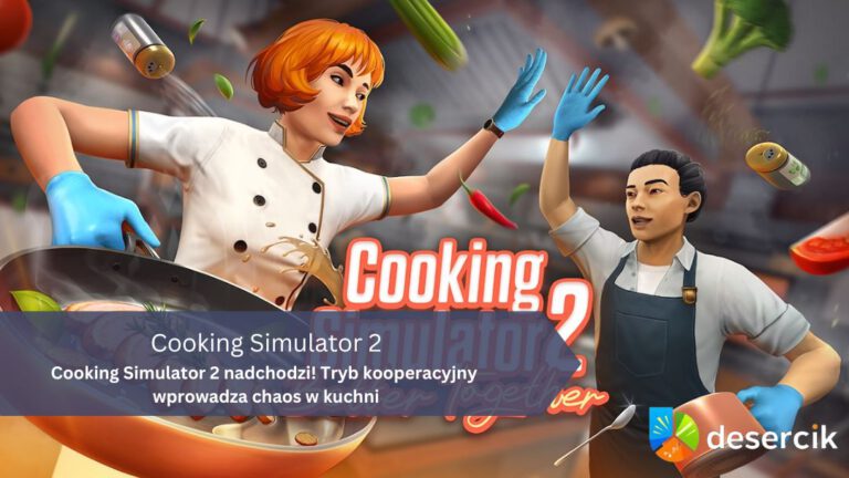 Cooking Simulator 2 nadchodzi! Tryb kooperacyjny wprowadza chaos w kuchni