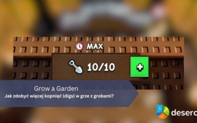 Grow a Garden – Jak zdobyć więcej kopnięć (digs) w grze z grobami?