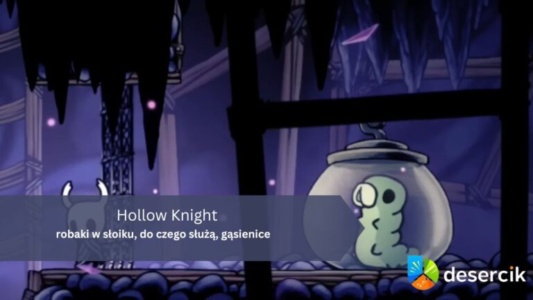 Hollow Knight – robaki w słoiku, do czego służą, gąsienice