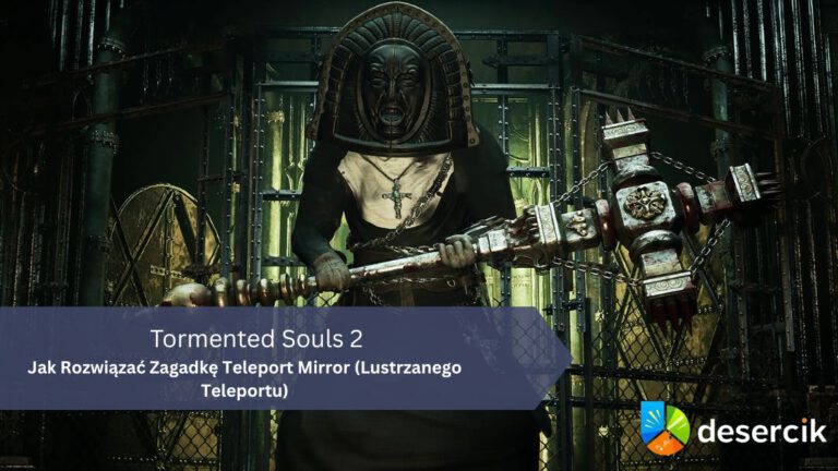 Tormented Souls 2 – Jak Rozwiązać Zagadkę Teleport Mirror (Lustrzanego Teleportu)