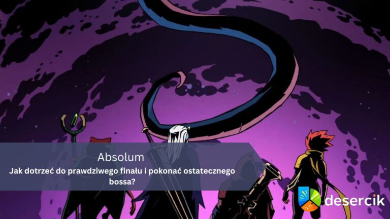 Absolum – Jak dotrzeć do prawdziwego finału i pokonać ostatecznego bossa