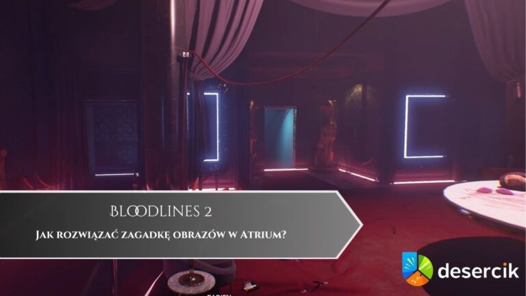 Bloodlines 2 – Jak rozwiązać zagadkę obrazów w Atrium?