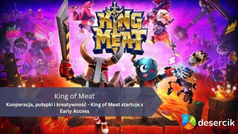 Kooperacja, pułapki i kreatywność – King of Meat startuje z Early Access