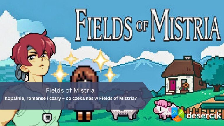 Kopalnie, romanse i czary – co czeka nas w Fields of Mistria?
