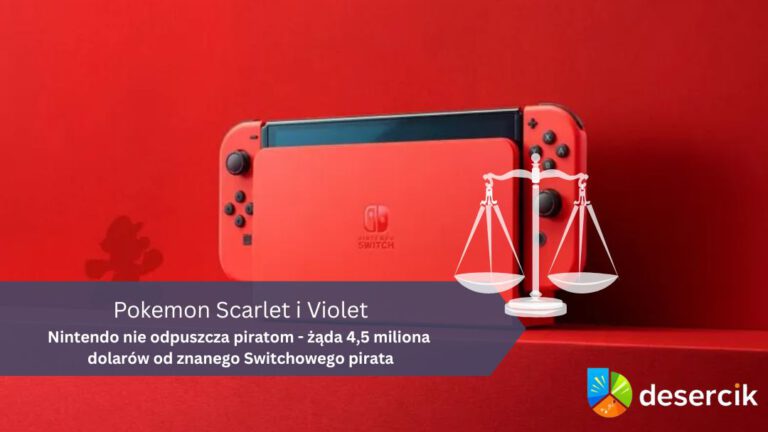 Nintendo nie odpuszcza piratom – żąda 4,5 miliona dolarów od znanego Switchowego pirata