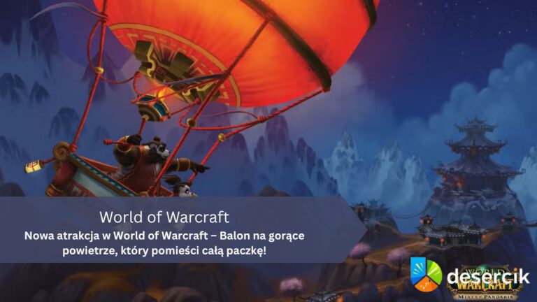 Nowa atrakcja w World of Warcraft – Balon na gorące powietrze, który pomieści całą paczkę!