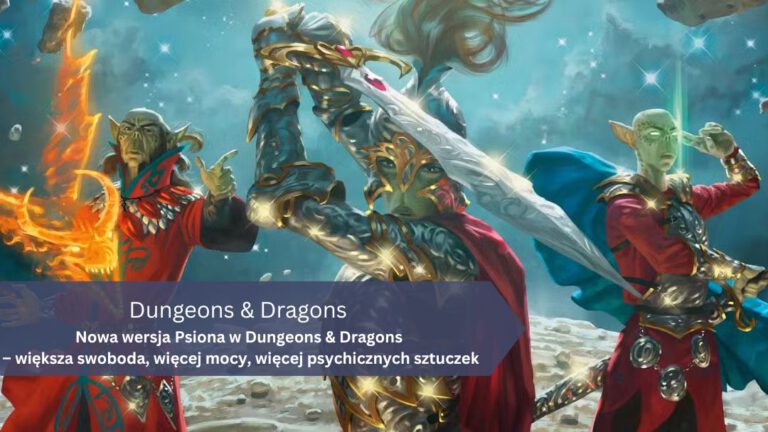 Nowa wersja Psiona w Dungeons & Dragons – większa swoboda, więcej mocy, więcej psychicznych sztuczek