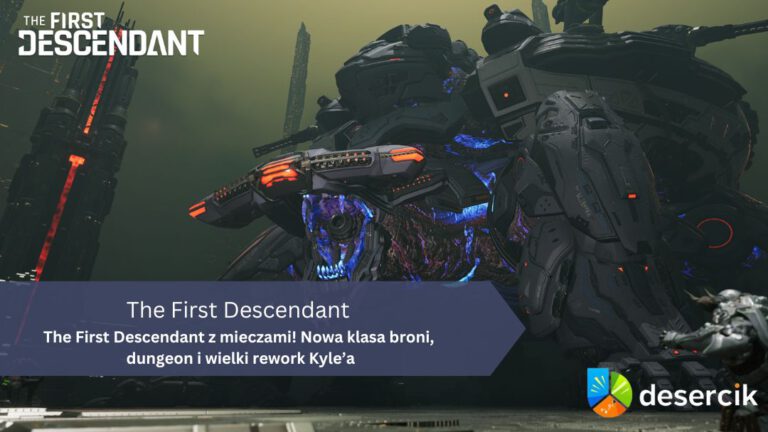 The First Descendant z mieczami! Nowa klasa broni, dungeon i wielki rework Kyle’a