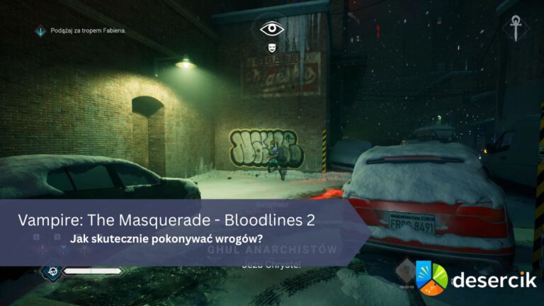 Vampire: The Masquerade – Bloodlines 2 – Jak skutecznie pokonywać wrogów?
