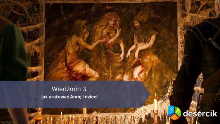 Wiedźmin 3 – jak uratować Annę i dzieci