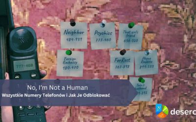 No, I’m Not a Human – Wszystkie Numery Telefonów i Jak Je Odblokować