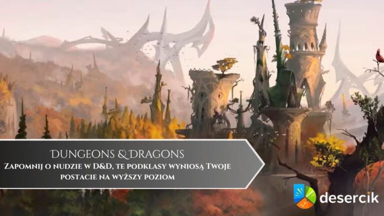 Zapomnij o nudzie w D&D, te podklasy wyniosą Twoje postacie na wyższy poziom
