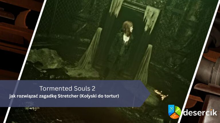 Tormented Souls 2 – jak rozwiązać zagadkę Stretcher (Kołyski do tortur)