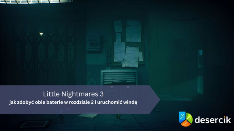 Little Nightmares 3 &ndash; jak zdobyć obie baterie w rozdziale 2 i uruchomić windę