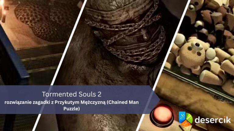 Tormented Souls 2 – rozwiązanie zagadki z Przykutym Mężczyzną (Chained Man Puzzle)