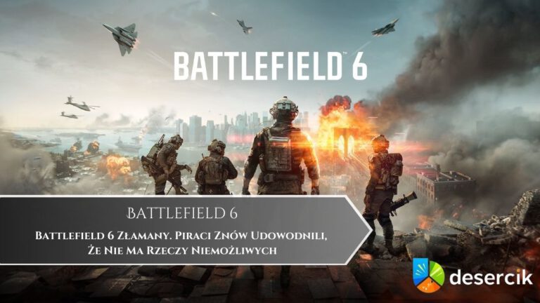 Battlefield 6 Złamany. Piraci Znów Udowodnili, Że Nie Ma Rzeczy Niemożliwych