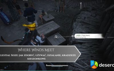 Where Winds Meet – Celestial Seize: jak zdobyć, używać, działanie, kradzieże kieszonkowe